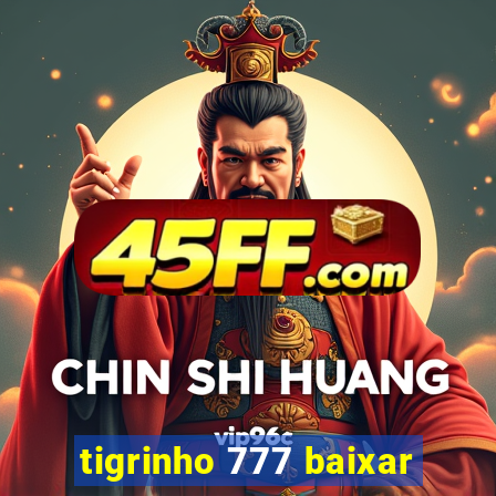 tigrinho 777 baixar